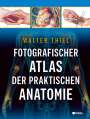 Walter Thiel: Fotografischer Atlas der Praktischen Anatomie, Buch
