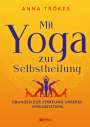 Anna Trökes: Mit Yoga zur Selbstheilung, Buch