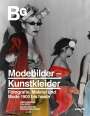 : Modebilder - Kunstkleider. Fotografie, Malerei und Mode 1900 bis heute, Buch