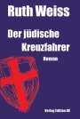 Ruth Weiss: Der jüdische Kreuzfahrer, Buch