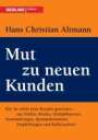 Hans Christian Altmann: Mut zu neuen Kunden, Buch