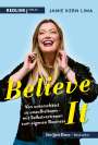 Jamie Kern Lima: Believe It!, Buch