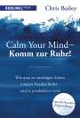 Chris Bailey: Calm your mind - Komm zur Ruhe!, Buch