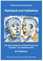 Buchtitel: "Reinhard und Katharina". Untertitel: Psychologische Aufarbeitung einer Künstler- und Gelehrten-Ehe. Cover in Blau mit Malerei.