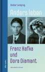Dieter Lamping: Anders leben - Franz Kafka und Dora Diamant, Buch