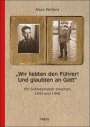 Aloys Mertens: "Wir liebten den Führer! Und glaubten an Gott", Buch