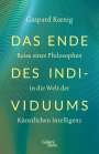 Gaspard Koenig: Das Ende des Individuums, Buch