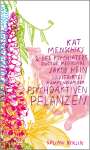 Kat Menschik: Kat Menschiks und des Psychiaters Doctor medicinae Jakob Hein Illustrirtes Kompendium der psychoaktiven Pflanzen, Buch