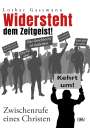 Lothar Gassmann: Widersteht dem Zeitgeist!, Buch