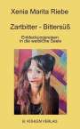Xenia Marita Riebe: Zartbitter - Bittersüß, Buch