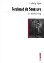 Ludwig Jäger: Ferdinand de Saussure zur Einführung, Buch