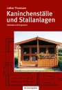 Lothar Thormann: Kaninchenställe und Stallanlagen, Buch