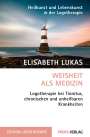 Elisabeth Lukas: Weisheit als Medizin, Buch
