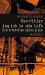 Hellmut G. Haasis: Den Hitler jag ich in die Luft, Buch