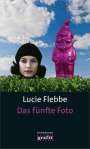 Lucie Flebbe: Das fünfte Foto, Buch