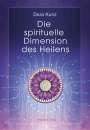 Dora Kunz: Die spirituelle Dimension des Heilens, Buch