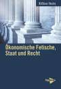 Kilian Stein: Ökonomische Fetische, Staat und Recht, Buch