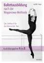 Judith Frege: Ballettausbildung nach der Waganowa-Methode, Buch