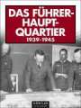 Gerhard Buck: Das Führerhauptquartier 1939 - 1945, Buch