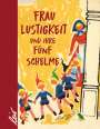Liselotte Welskopf: Frau Lustigkeit und ihre fünf Schelme, Buch