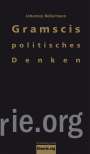 Johannes Bellermann: Gramscis politisches Denken, Buch