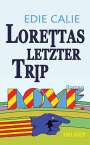 Edie Calie: Lorettas letzter Trip, Buch