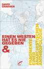David Graeber: Einen Westen hat es nie gegeben & Fragmente einer anarchistischen Anthropologie, Buch