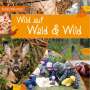 Katja Mentzel: Wild auf Wald & Wild, Buch