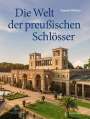 Samuel Wittwer: Die Welt der preußischen Schlösser, Buch