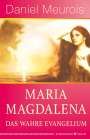 Daniel Meurois: Maria Magdalena - das wahre Evangelium, Buch