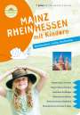 Philipp Wohltmann: Mainz Rheinhessen mit Kindern, Buch