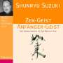 Shunryu Suzuki: Zen-Geist Anfänger-Geist CD, CD