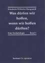 Friedrich-Wilhelm Marquardt: Was dürfen wir hoffen, wenn wir hoffen dürfen., Buch