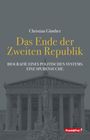 Titel: "Das Ende der Zweiten Republik. BIOGRAFIE EINES POLITISCHEN SYSTEMS. EINE SPURENSUCHE." Autor: Christian Günther. Darunter ist ein historisches Gebäude mit Säulen und Statuen. Unten rechts "Frank&Frei".