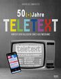 "50 (+) Jahre TELETEXT – Hinter den Kulissen eines Kultmediums." Farbiger Titel mit Retro-TV und Handy mit Teletext.