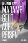 Juliane Kay: Madame geht auf Reisen, Buch