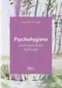 Joachim Arnold: Psychohygiene und natürliche Heilkraft, Buch