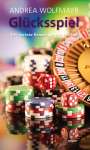 Andrea Wolfmayr: Glücksspiel, Buch