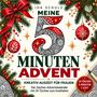 "Ida Schulz Meine 5 Minuten Advent Kreativ-Auszeit für Frauen. Der Zeichen-Adventskalender mit 24 Türchen zum Innehalten."  
Zahl 5 mit Ornamenten umgeben von Tannenzweigen, roten Kugeln und Schleifen.