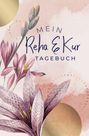 "MEIN Reha & Kur TAGEBUCH" steht in dunkelblauer Schrift. Aquarellblumen in Rosa- und Goldtönen umranden den Text.