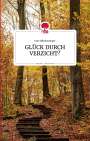 Uwe Böschemeyer: GLÜCK DURCH VERZICHT? Life is a story - story.one, Buch