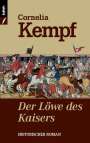 Cornelia Kempf: Der Löwe des Kaisers 01 - Der Aufstieg, Buch