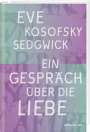 Eve Kosofsky Sedgwick: Ein Gespräch über die Liebe, Buch