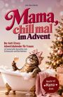 „Mama, chill mal im Advent“. Eine Katze in einer Wanne genießt ein Schaumbad, hält ein Glas und trägt ein Stirnband.