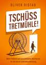 Oliver Ristau: Tschüss Tretmühle!, Buch