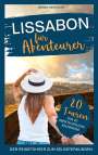 : Lissabon für Abenteurer - Der Reiseführer zum Selbsterkunden: 20 Touren für 20 abenteuerliche Erlebnisse, Buch