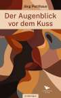 Jörg Potthaus: Der Augenblick vor dem Kuss, Buch