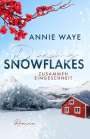 Annie C. Waye: Dancing Snowflakes: Zusammen eingeschneit, Buch
