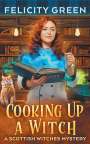 Felicity Green: Cooking Up a Witch, Buch