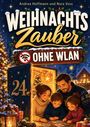 "Weihnachtszauber ohne WLAN." Illustration: Familie in gemütlicher Weihnachtsstimmung, Adventskalender mit der Zahl 24.